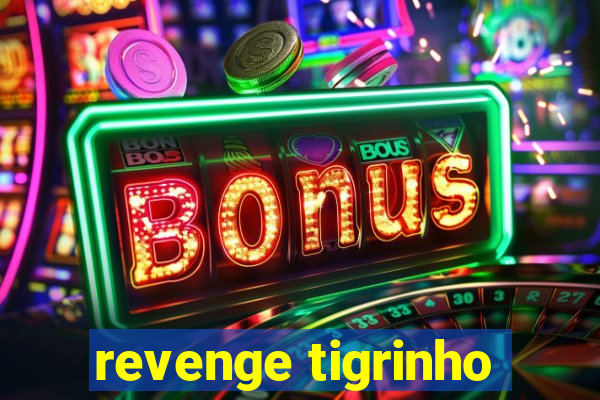 revenge tigrinho